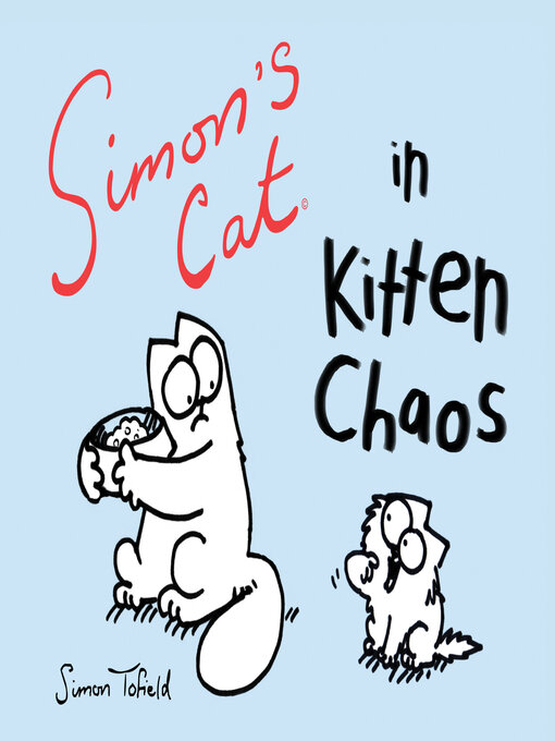Title details for Simon's Cat in Kitten Chaos by Simon Tofield - Available